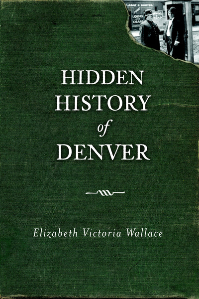 Hidden History of Denver