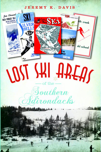 Lost Ski Areas of the Southern Adirondacks