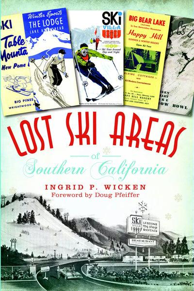 Lost Ski Areas of Southern California