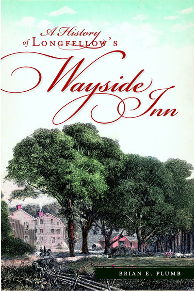 A History of Longfellow's Wayside Inn