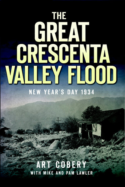 The Great Crescenta Valley Flood: New Year's Day 1934