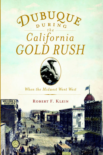 Dubuque During the California Gold Rush: