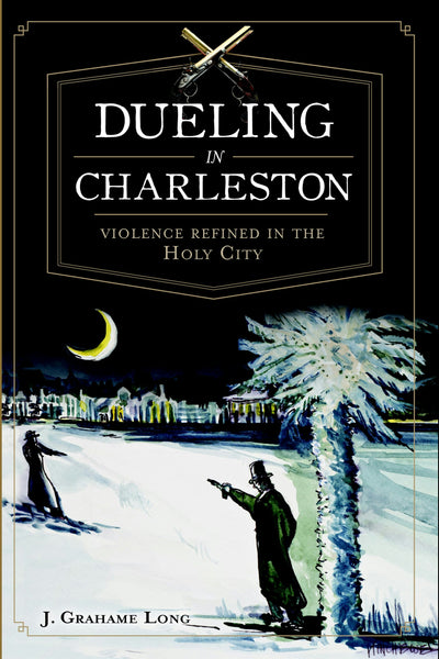 Dueling in Charleston: