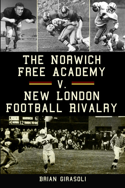 The Norwich Free Academy v. New London Football Rivalry