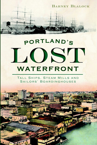 Portland's Lost Waterfront