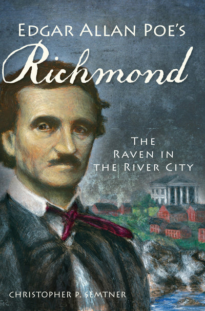 Edgar Allan Poe's Richmond: