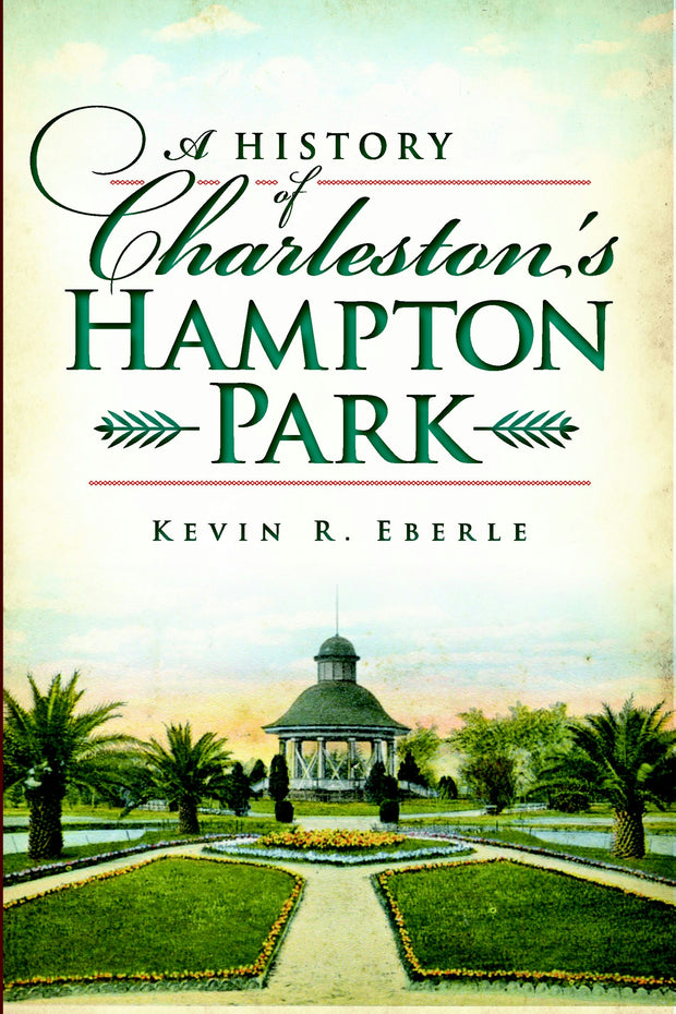 A History of Charleston's Hampton Park