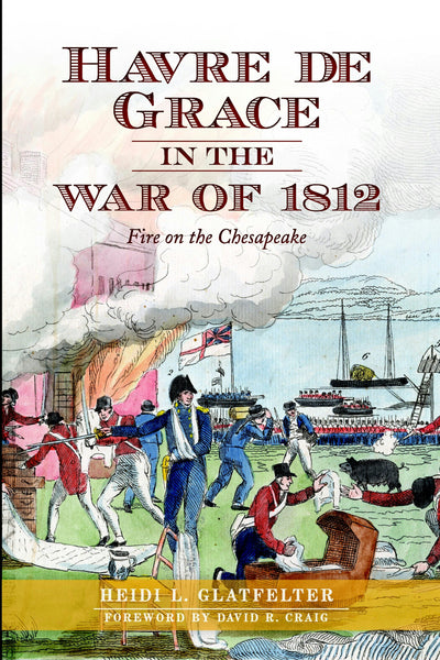 Havre de Grace in the War of 1812: