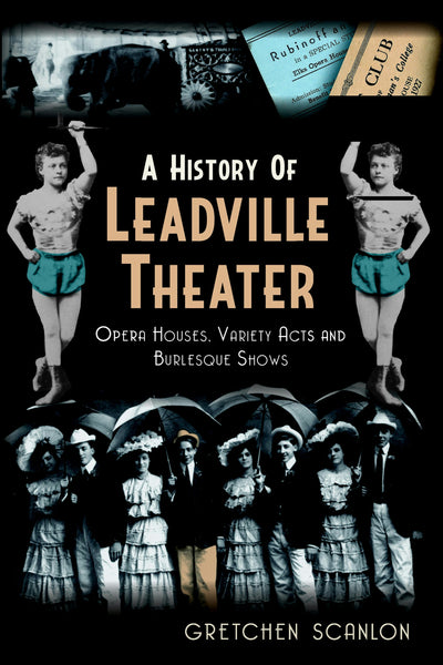 A History of Leadville Theater