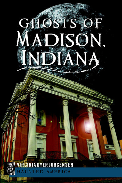 Ghosts of Madison, Indiana