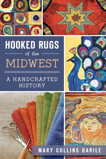 Hooked Rugs of the Midwest: