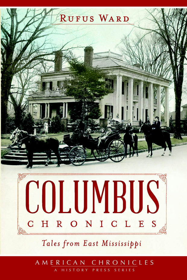 Columbus Chronicles: Tales From East Mississippi