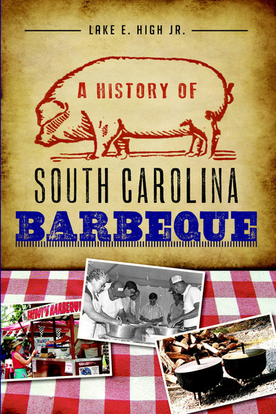 History of South Carolina Barbeque, A