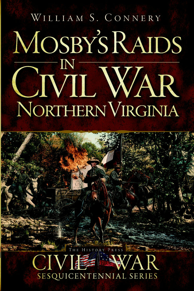 Mosby's Raids in Civil War Northern Virginia