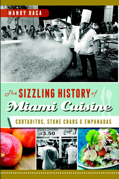 The Sizzling History of Miami Cuisine: Cortaditos, Stone Crabs and Empanadas