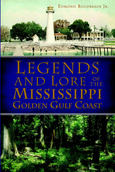 Legends and Lore of the Mississippi Golden Gulf Coast