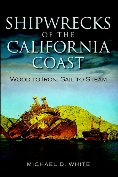 Shipwrecks of the California Coast:
