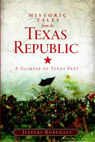 Historic Tales from the Texas Republic