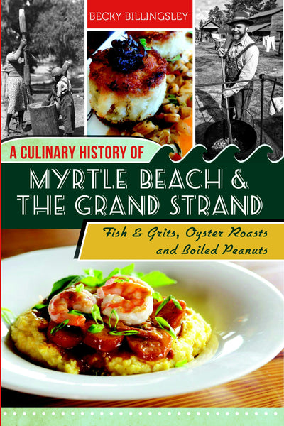 A Culinary History of Myrtle Beach & the Grand Strand