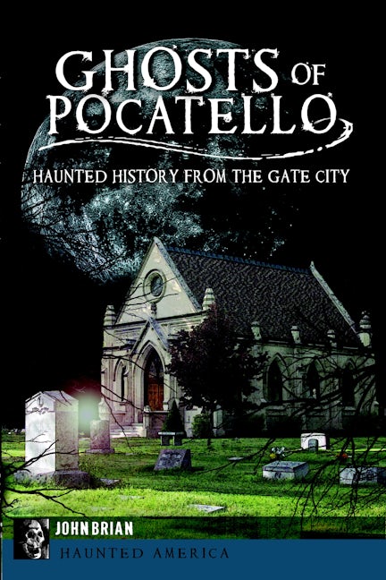 Ghosts of Pocatello