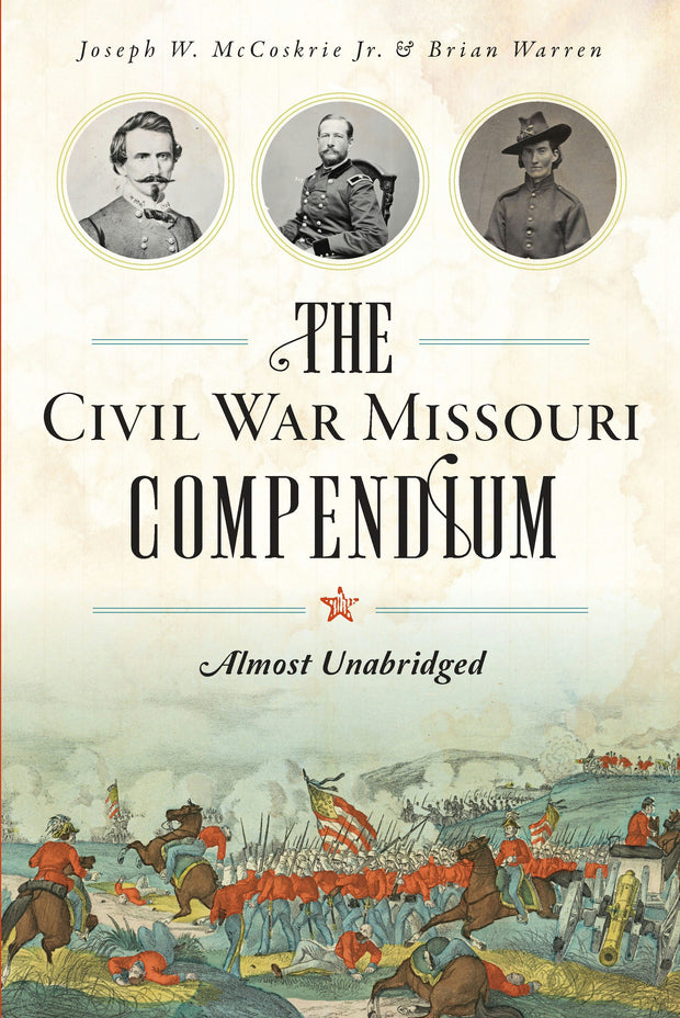 The Civil War Missouri Compendium: Almost Unabridged