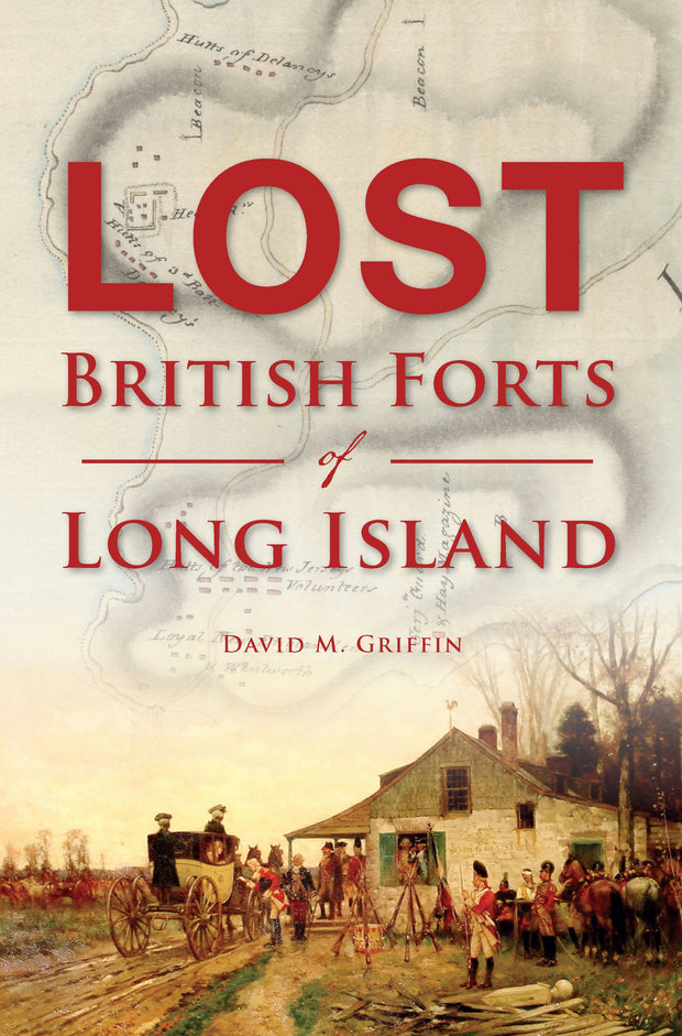 Lost British Forts of Long Island