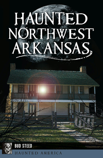 Cover image for Haunted Northwest Arkansas, isbn: 9781625859563