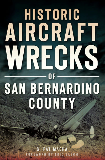 Historic Aircraft Wrecks of San Bernardino County