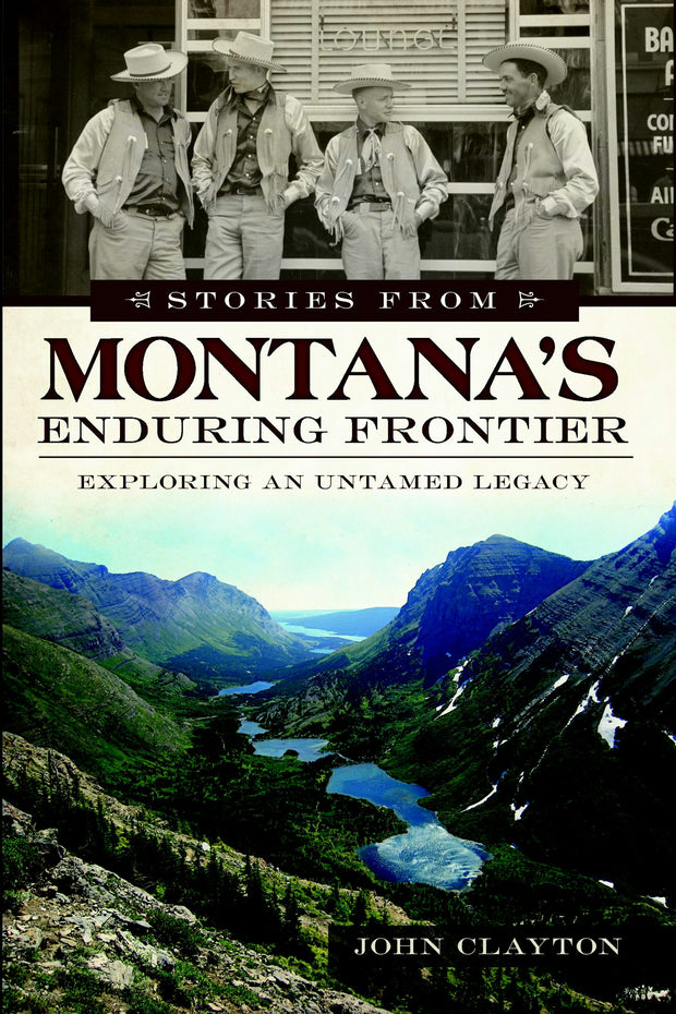 Stories from Montana's Enduring Frontier