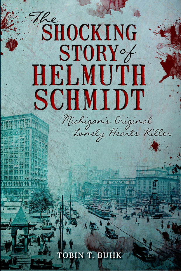 The Shocking Story of Helmuth Schmidt: Michigan's Original Lonely-Hearts Killer