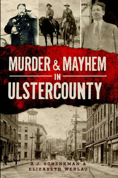 Murder and Mayhem in Ulster County