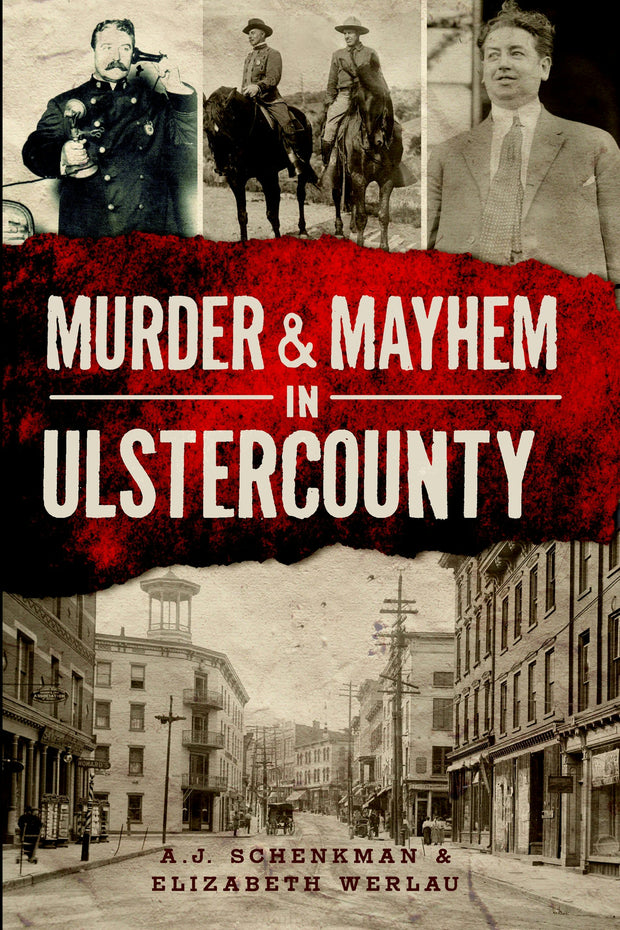 Murder and Mayhem in Ulster County