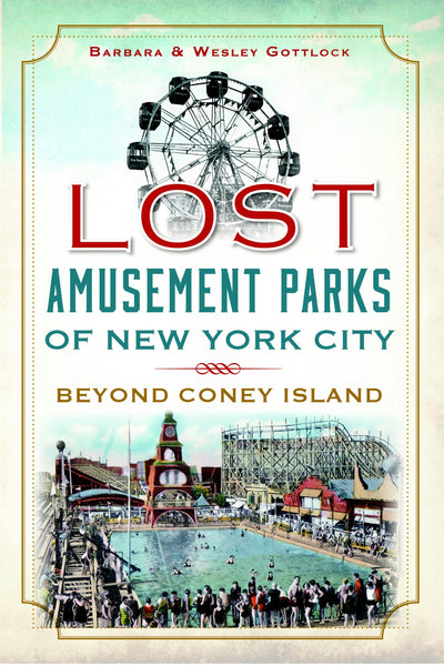 Lost Amusement Parks of New York City