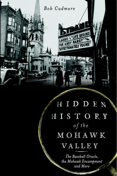 Hidden History of the Mohawk Valley