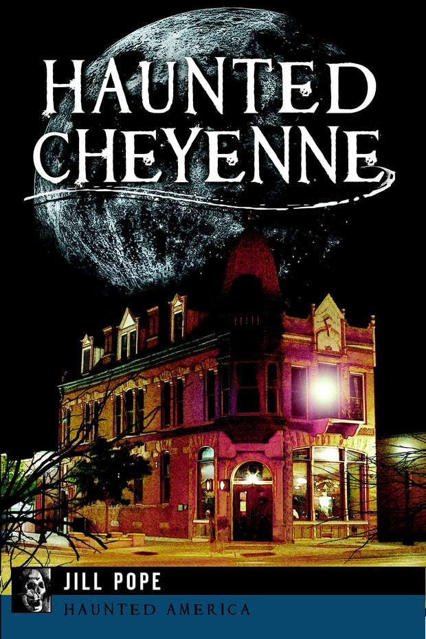 Haunted Cheyenne