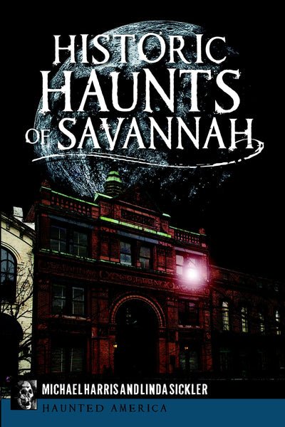 Historic Haunts of Savannah