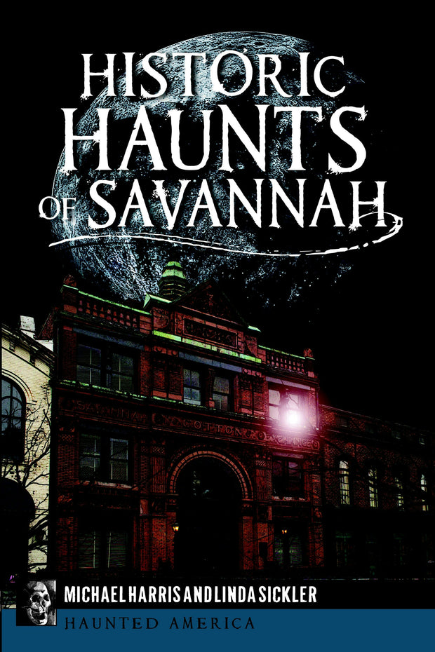 Historic Haunts of Savannah