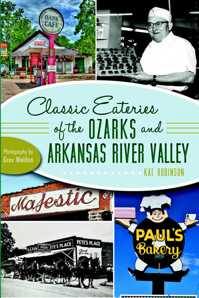 Classic Eateries of the Ozarks and Arkansas River Valley