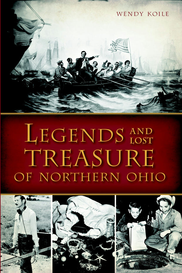 Legends and Lost Treasure of Northern Ohio