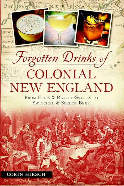 Forgotten Drinks of Colonial New England