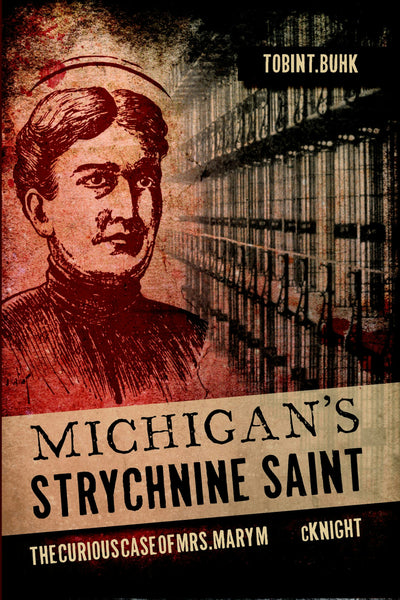 Michigan's Strychnine Saint