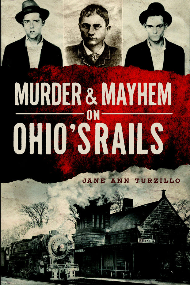 Murder & Mayhem on Ohio's Rails