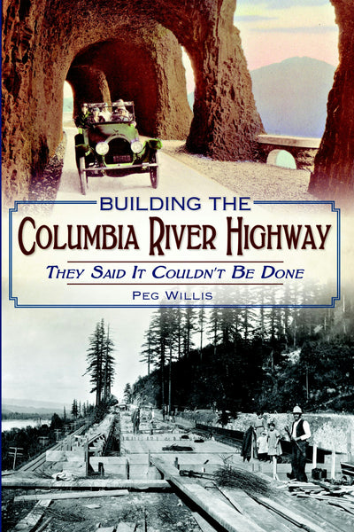 Building the Columbia River Highway