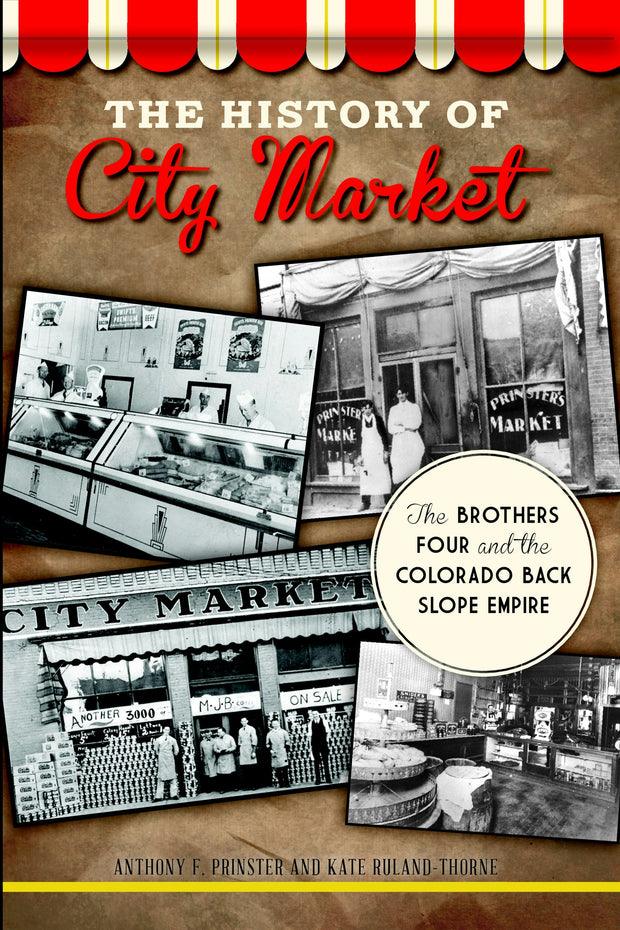 The History of City Market: The Brothers Four and the Colorado Back Slope Empire