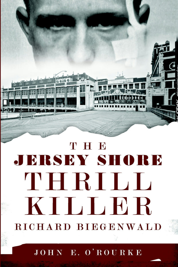 The Jersey Shore Thrill Killer: Richard Biegenwald