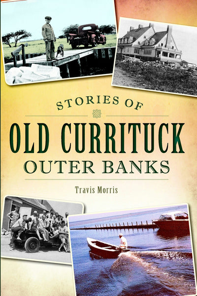 Stories of Old Currituck Outer Banks