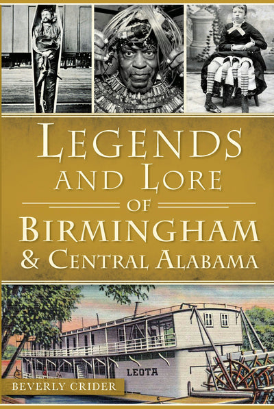 Legends and Lore of Birmingham and Central Alabama