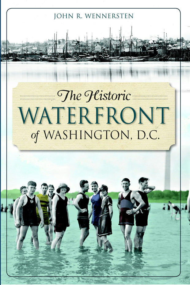 The Historic Waterfront of Washington, D.C.