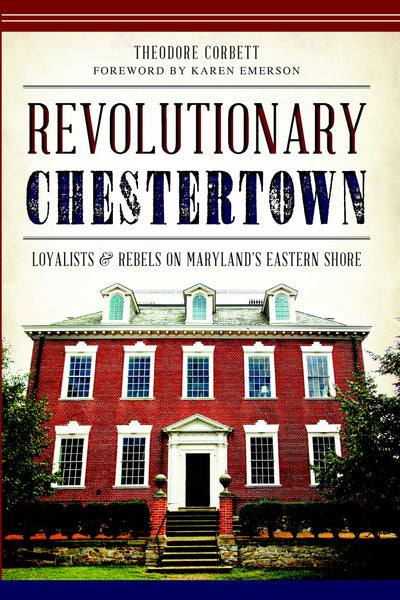 Revolutionary Chestertown: