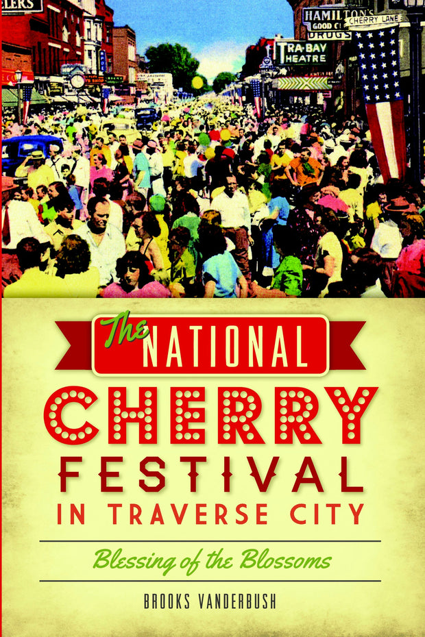 The National Cherry Festival in Traverse City: Blessing of the Blossoms